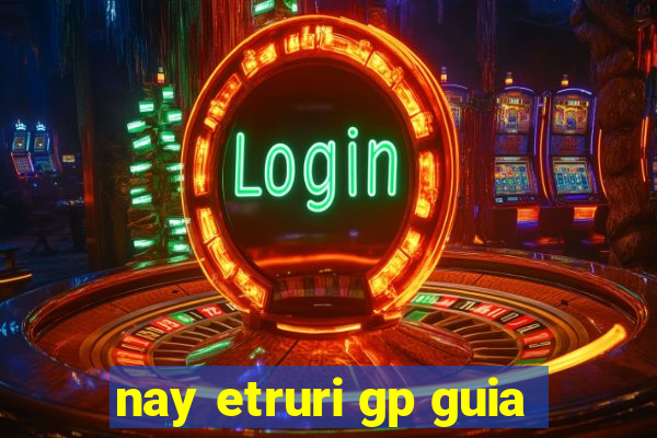 nay etruri gp guia